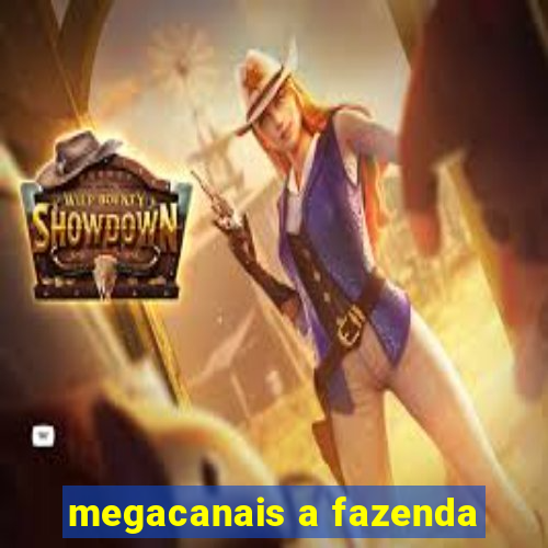 megacanais a fazenda